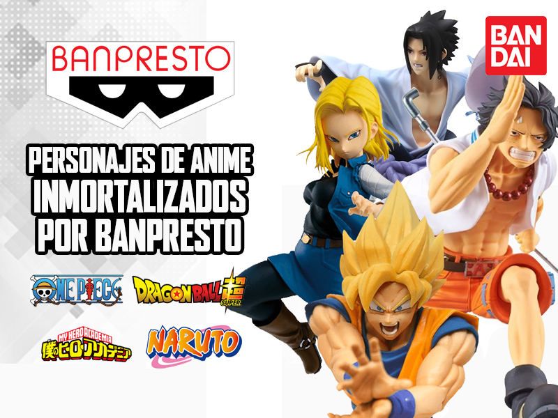 Personajes de Anime inmortalizados por Banpresto