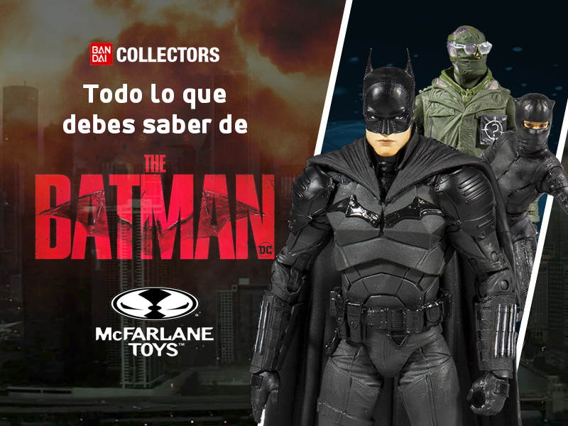 Todo lo que debes saber de “The Batman” – Bandai Collectors México